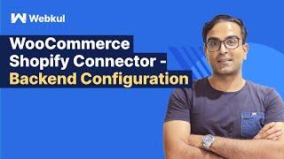 WooCommerce Shopify Connector - Backend Configuration Settings