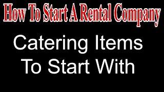 Catering Items To Start With - Start A Party Rental Company