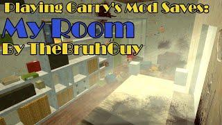 Garry's Mod Saves: My Room (By TheBruhGuy)