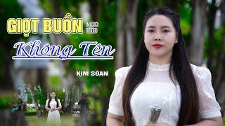 Giọt Buồn Không Tên - Kim Soan | Nhạc Lính Bất Hủ Xưa Và Nay Triệu Người Mê | (Official 4K MV)