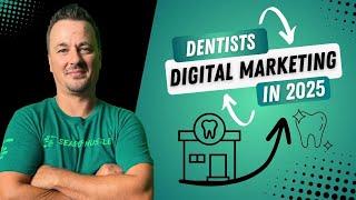 Digital Marketing for Dentists in 2025