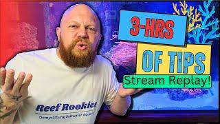 Stream replay teaching Saltwater Aquariums to Beginners - lots of tips!