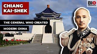 Chiang Kai-Shek: The General who Created Modern China