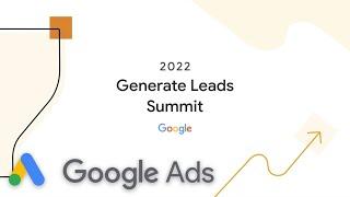 Generate Leads Summit Keynote | Google Ads