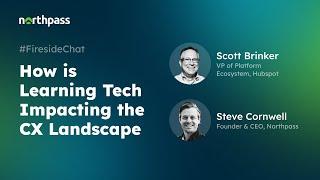 How Learning Tech is Impacting the #CX Landscape | HubSpot x Northpass Fireside Chat