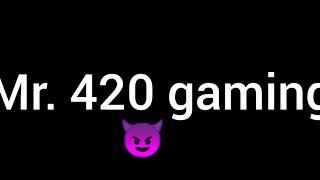 Mr. 420 gaming