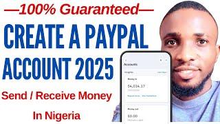 How to Create a PayPal Account that can Receive and Send Money In Nigeria ($)