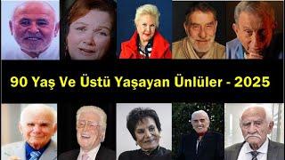 90 Yaş Ve Üstü Yaşayan Ünlüler - 2025