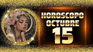 15 DE OCTUBRE  HOROSCOPO DIARIO