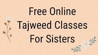 Online Tajweed Classes for Sisters with Live Female Quran Teacher USA