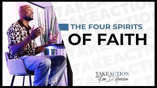 The Four Spirits of Faith | Take Action