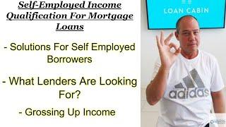 Self-Employed Income Qualification For Mortgage Loans