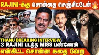 Rajini Photo-வ பார்த்து Shah Rukh Khan-க்கு கோவம்... -  Thanu Breaking Interview | Rajinikanth