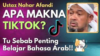 Ust Nahar Afandi: Apa Makna TikTok