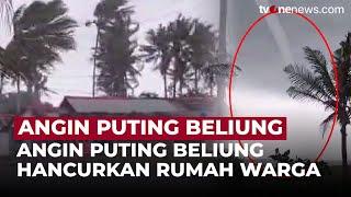 Detik-detik Angin Puting Beliung Rusak Rumah Warga Ciamis dan Pesisir Pangandaran | OneNews Update