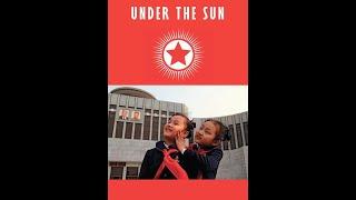 Under the Sun A propaganda documentary about North Korea