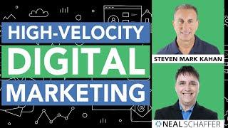 High-Velocity Digital Marketing: Strategies to Grow Your Business Fast with Steven Mark Kahan