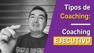 Coaching ejecutivo | Tipos de coaching