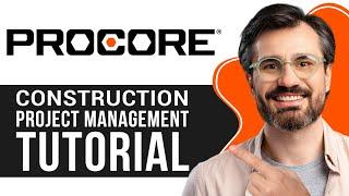 Procore Tutorial for Beginners | How to use Procore for Construction Project Management 2025