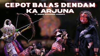 Cepot Balas Dendam Ka Arjuna