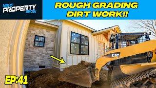 How to Rough Grade Dirt on New Construction | Dirt Work | Building A $350,000 Custom House | EP 41