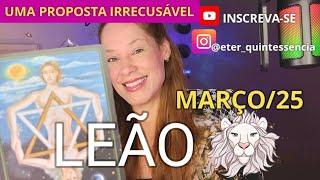 LEÃO  MARÇO/25 UMA PROPOSTA QUE MUDA TUDO!! VAI DAR O QUE FALAR! 🫶️