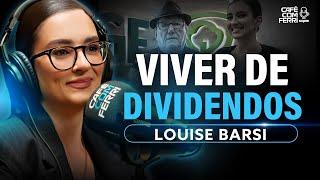 LIBERDADE FINANCEIRA - Louise Barsi Café com Ferri Podcast #26