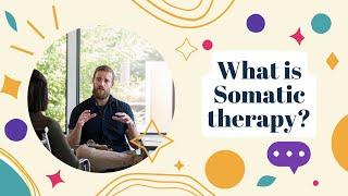 A counsellor explains | What is somatic therapy?