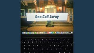 One Call Away