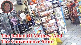 The Ballad Of Methew And The Convenience Store