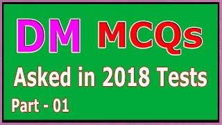 DM past paper : DM MCQs asked in 2018 papers : DM MCQs of 2018 tests: part : 01