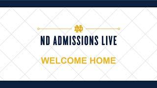 ND Admissions Live: Welcome Home