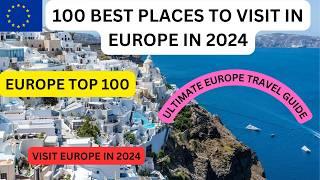 Top 100 Places To visit In Europe | Best Places To Visit In Europe | Travel Guide