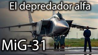 MiG-31: los secretos del asesino supersónico