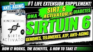 SIRT6 ACTIVATOR® REVIEW | Sirtuin 6 Life Extension Supplement | DoNotAge & Vera Gorbunova