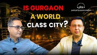 Is Gurgaon a World-Class City or On Its Way to Becoming One?