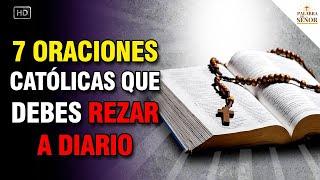 7 ORACIONES CATÓLICAS que debes REZAR DIARIO - Oraciones Poderosas - Palabra Del Señor 