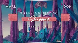 Marlé Blu - Shrooms ft Dougiethedon