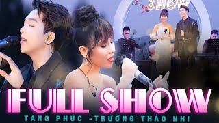 Tăng Phúc & Trương Thảo Nhi Live - Chỉ Là Không Cùng Nhau, Là Anh, Kỳ Vọng Sai Lầm,... & 9 TOP HIT