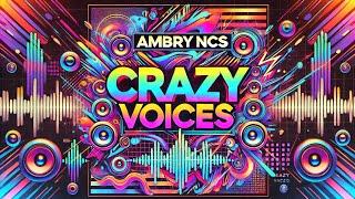 Ambry NCS | Crazy Voices | crazy, rythmic, techno