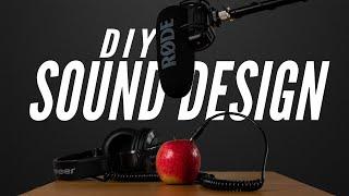 DIY Sound Design - How To Record Your Own Sound Effects