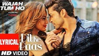 Dil Ke Paas Lyrical Video Song | Wajah Tum Ho | Arijit Singh, Tulsi Kumar