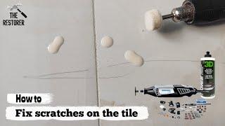 Repair scratch tiles DIY | How to fix scratches on the tile in 5 minutes