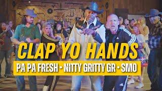 CLAP YO HANDS - SMO x Nitty Gritty GR x Pa Pa Fresh (Official Music Video)