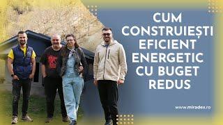 Cum construiești EFICIENT ENERGETIC și cu BUGET REDUS