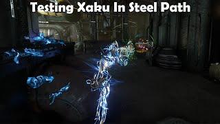 Testing Xaku in Steel Path - Warframe