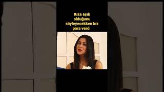 kıza sevdiğini söyleyecekken kız para verdi  #shorts