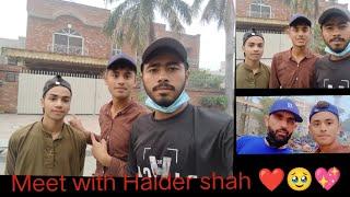 Meet with Haider shah ️ ( Toheed Iqbal official)