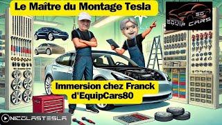 Le Maître du Montage Tesla : Immersion chez Franck d'EquipCars80 !