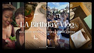 LA Birthday Vlog 2024: Soho House Wellness Retreat, Erewhon, Malibu & More